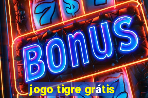 jogo tigre grátis