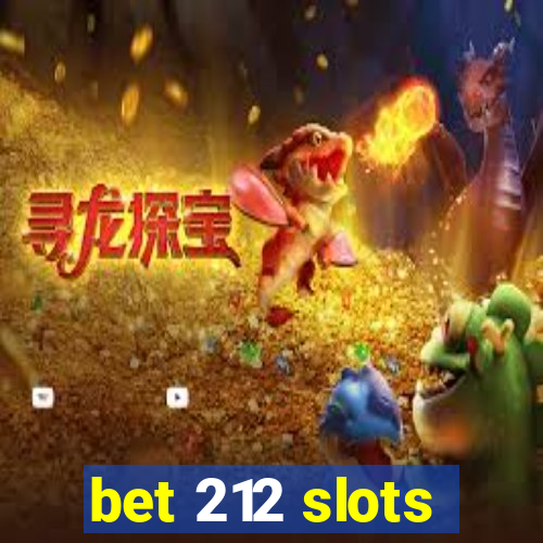 bet 212 slots