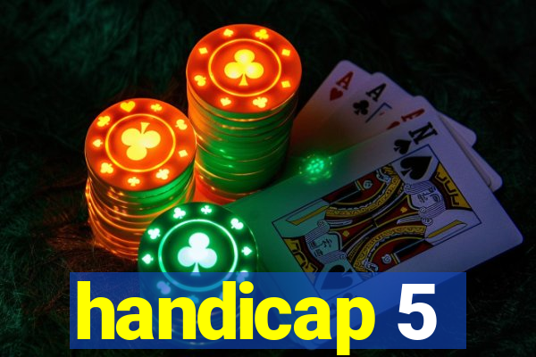 handicap 5