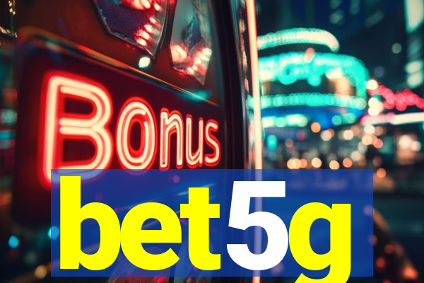 bet5g