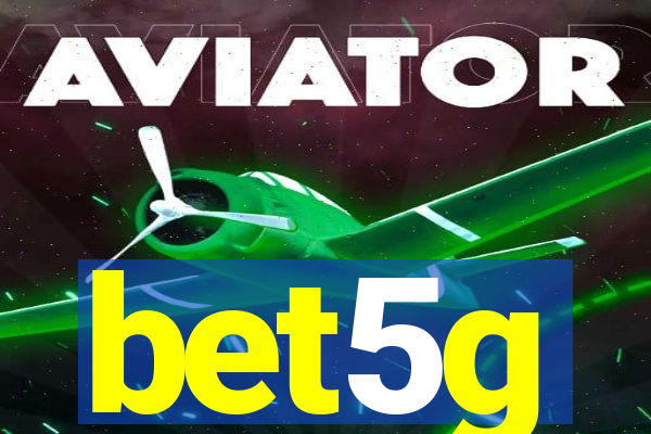 bet5g