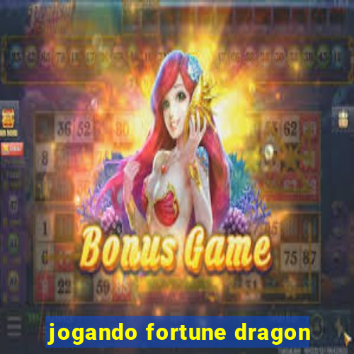 jogando fortune dragon