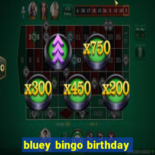 bluey bingo birthday