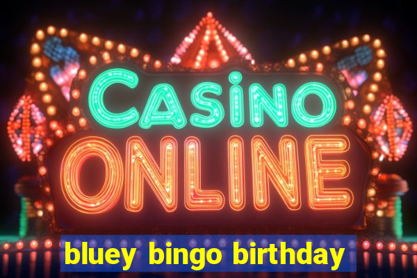 bluey bingo birthday