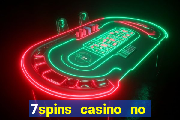 7spins casino no deposit bonus codes