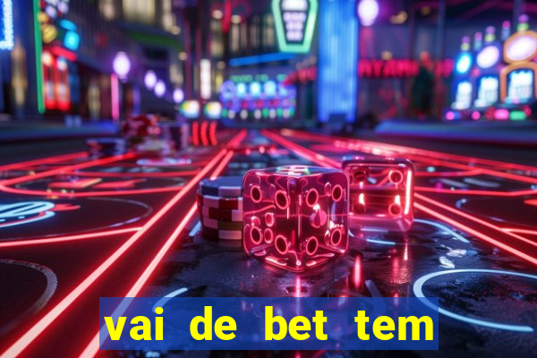 vai de bet tem pagamento antecipado