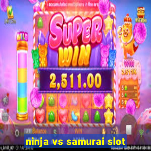 ninja vs samurai slot