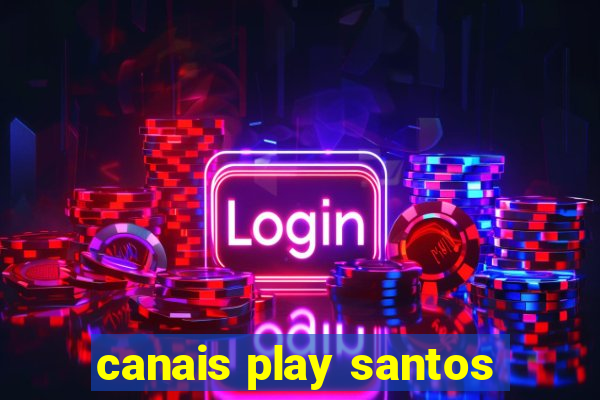 canais play santos