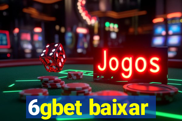 6gbet baixar