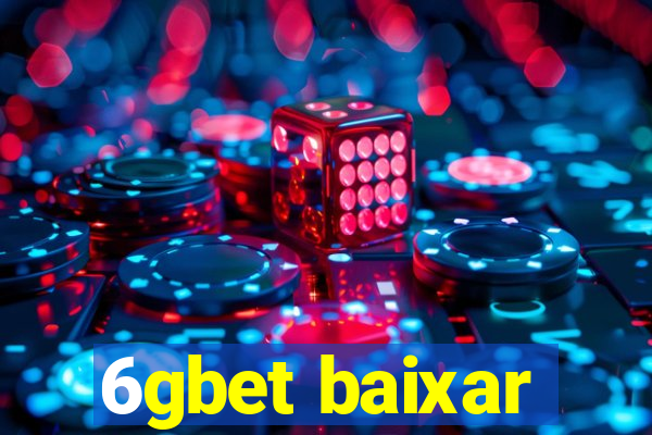 6gbet baixar