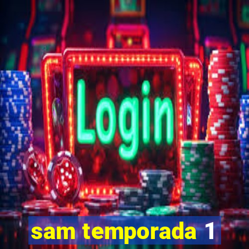 sam temporada 1