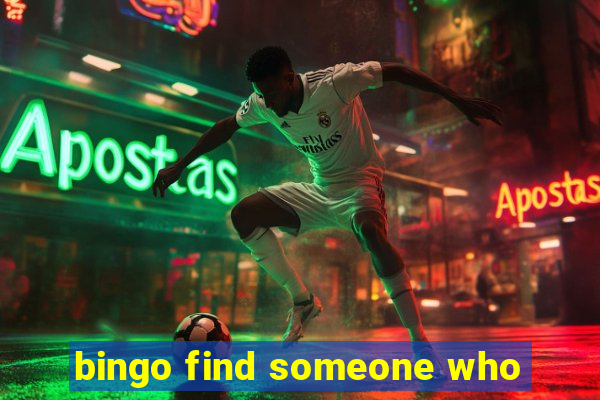 bingo find someone who