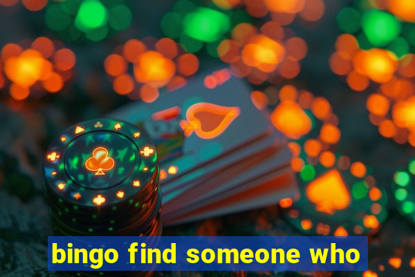 bingo find someone who