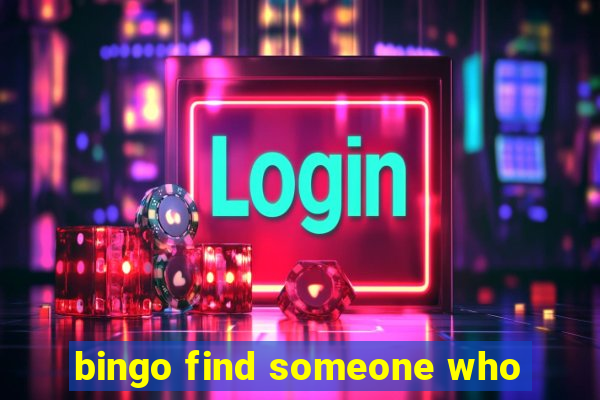 bingo find someone who