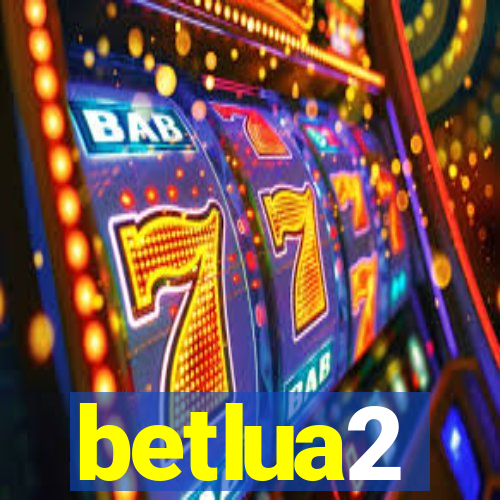 betlua2