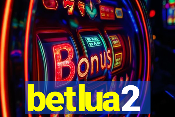 betlua2