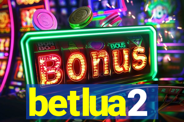 betlua2