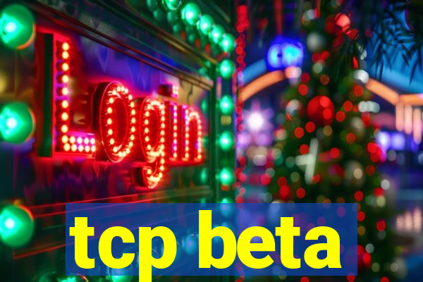 tcp beta