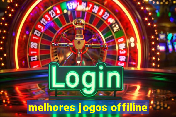 melhores jogos offiline