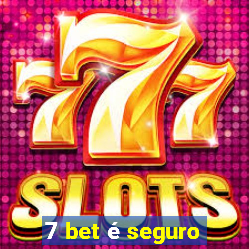 7 bet é seguro