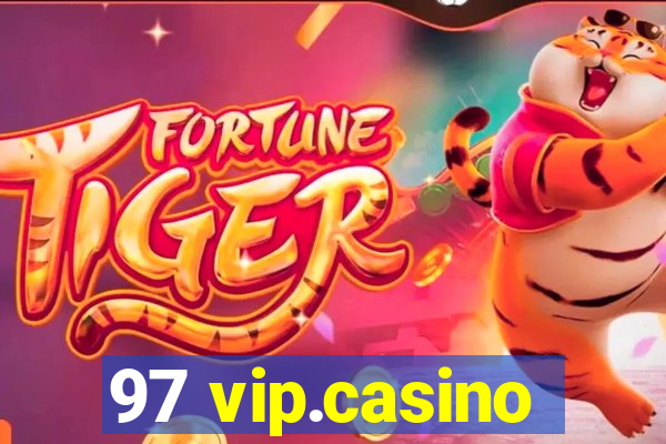 97 vip.casino