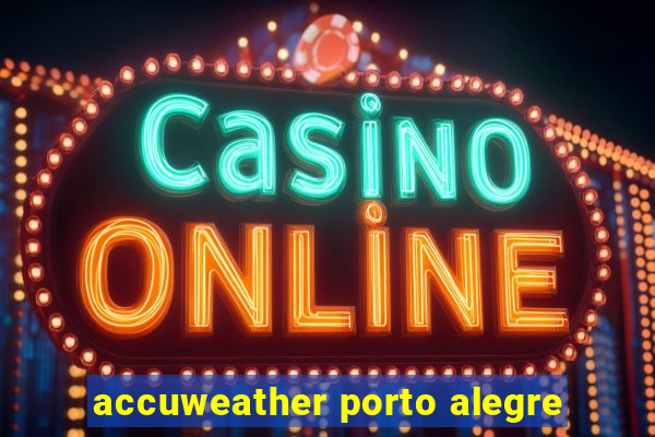 accuweather porto alegre