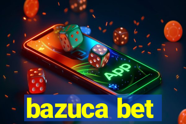 bazuca bet