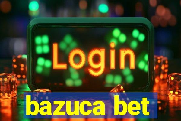 bazuca bet