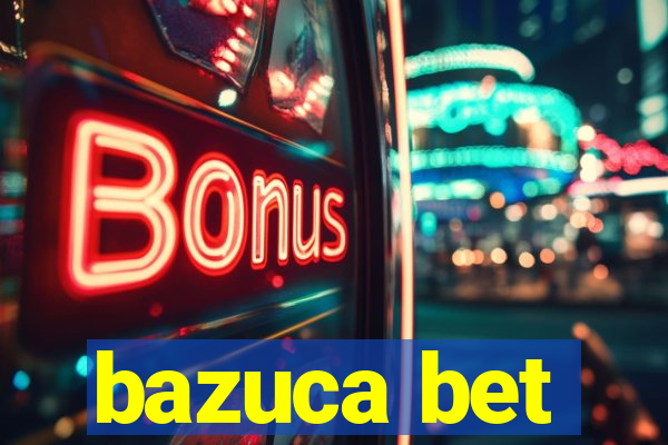 bazuca bet