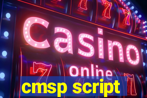 cmsp script