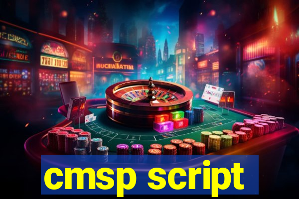 cmsp script