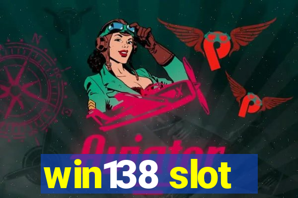 win138 slot