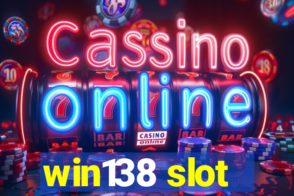 win138 slot