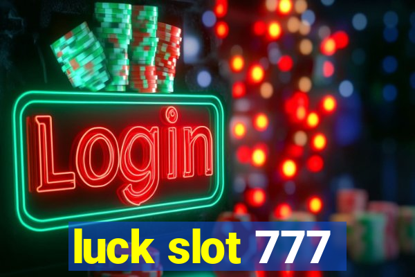 luck slot 777