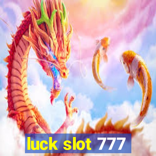 luck slot 777