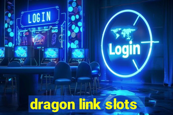 dragon link slots