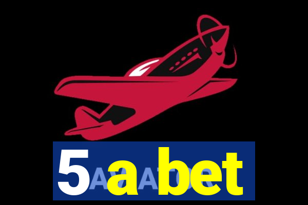 5 a bet