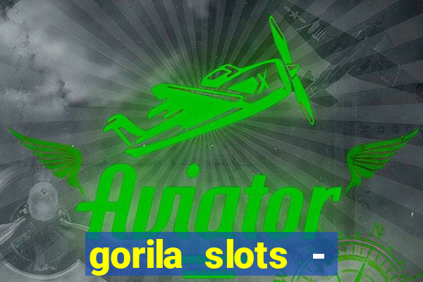 gorila slots - wild casino