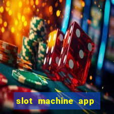 slot machine app for real money