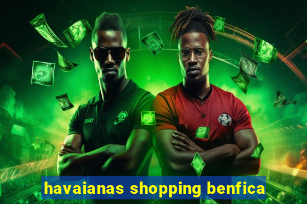 havaianas shopping benfica