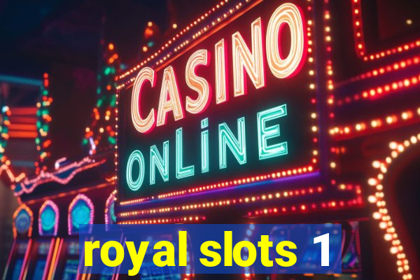 royal slots 1