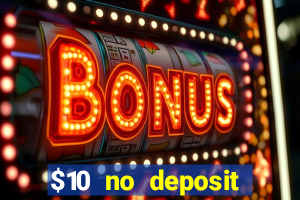 $10 no deposit mobile casino 2022