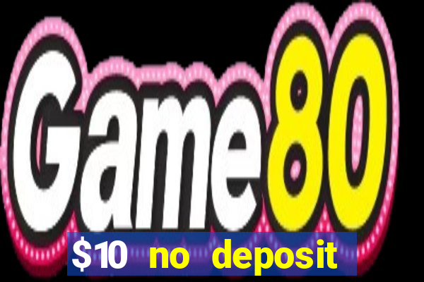 $10 no deposit mobile casino 2022