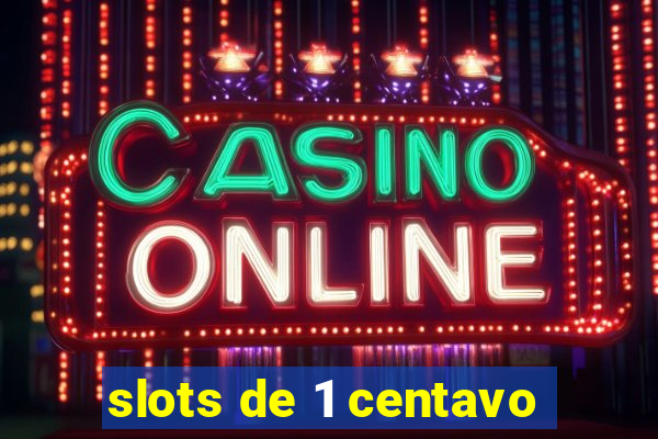 slots de 1 centavo