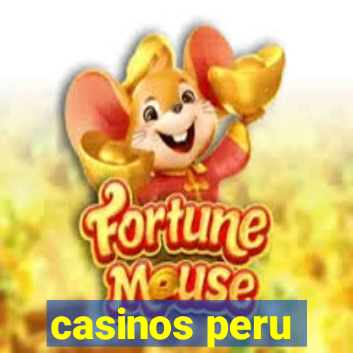 casinos peru