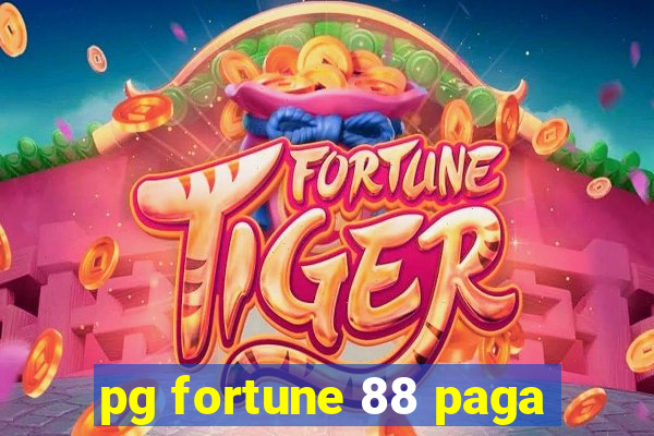 pg fortune 88 paga