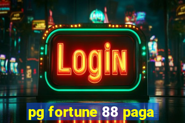 pg fortune 88 paga