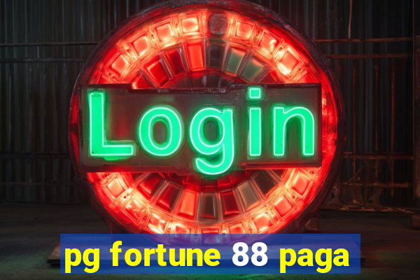 pg fortune 88 paga