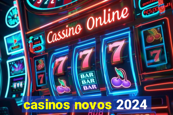 casinos novos 2024