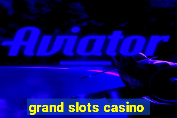 grand slots casino